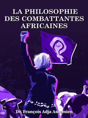 cover image of LA PHILOSOPHIE DES COMBATTANTES AFRICAINES